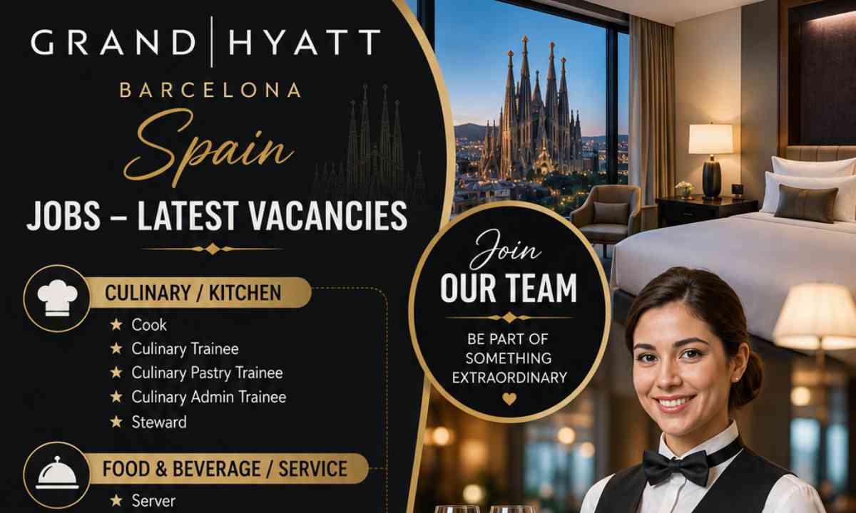 Grand Hyatt Barcelona Spain Jobs – Start Your Hospitality Career