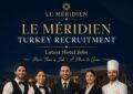 Le Méridien Turkey Recruitment – Latest Hotel Jobs