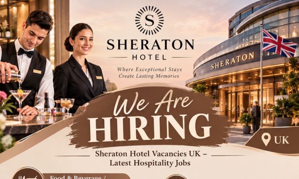 Sheraton Hotel Vacancies UK – Latest Hospitality Jobs