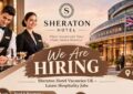 Sheraton Hotel Vacancies UK – Latest Hospitality Jobs